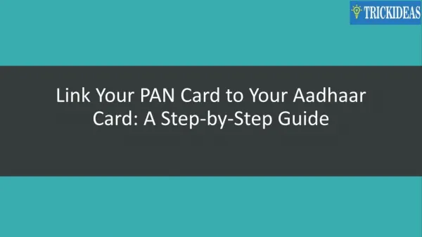 Link Your PAN Card to Your Aadhaar Card: A Step-by-Step Guide