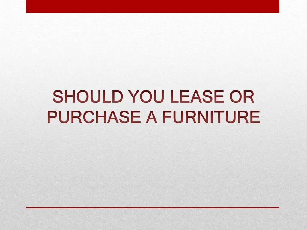 should you lease or purchase a furniture