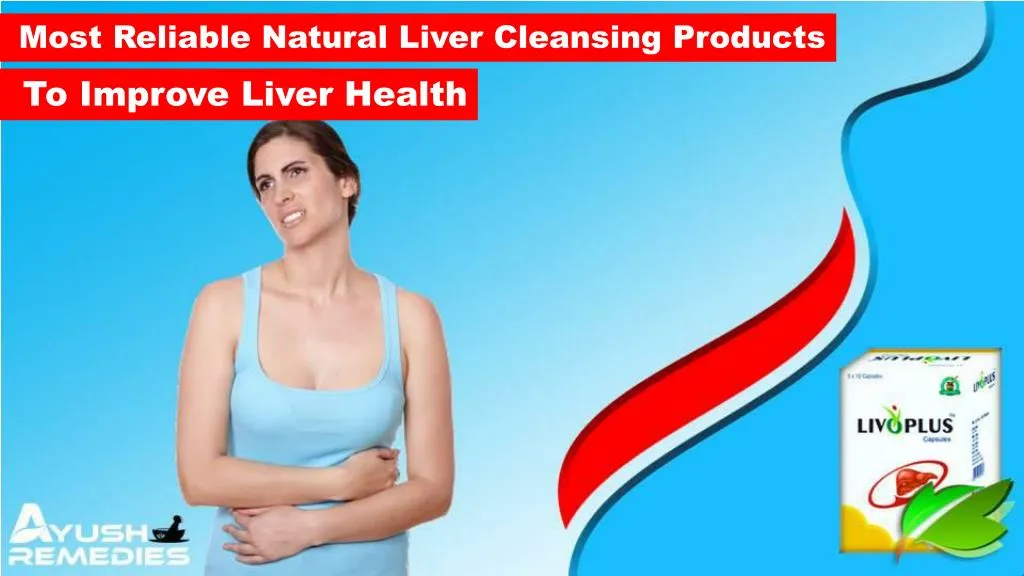 most reliable natural liver cleansing products