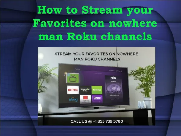 How to Stream your Favorites on nowhere man Roku channels
