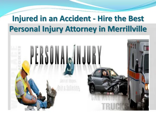 Injured in an Accident - Hire the Best Personal Injury Attorney in Merrillville