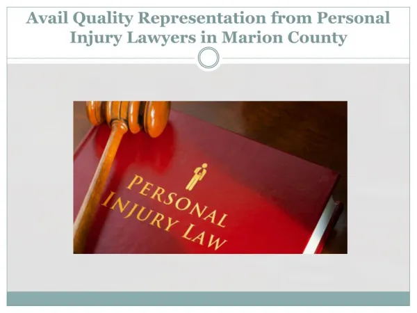 Avail Quality Representation from Personal Injury Lawyers in Marion County