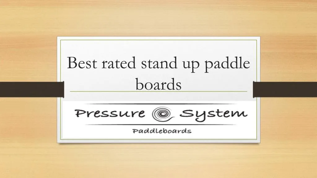 best rated stand up paddle boards