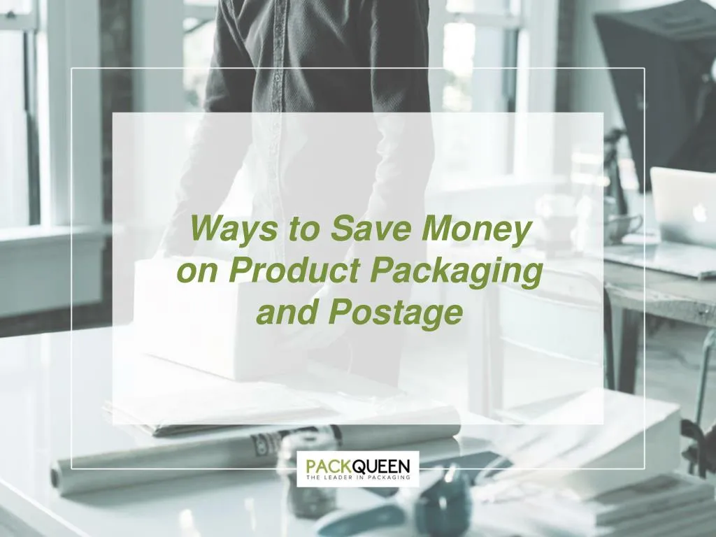 ways to save money o n product packaging