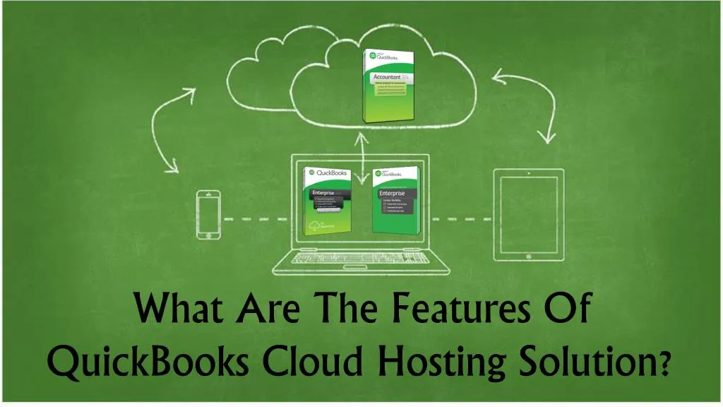 what are the features of quickbooks cloud hosting solution