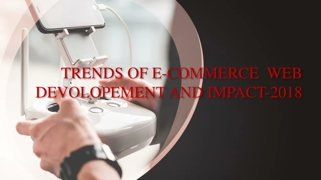 trends of e commerce web devolopement and impact 2018