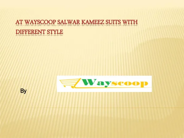 Wayscoop Salwar Kameez Suits with different style