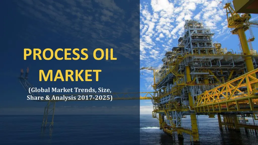 process oil market global market trends size
