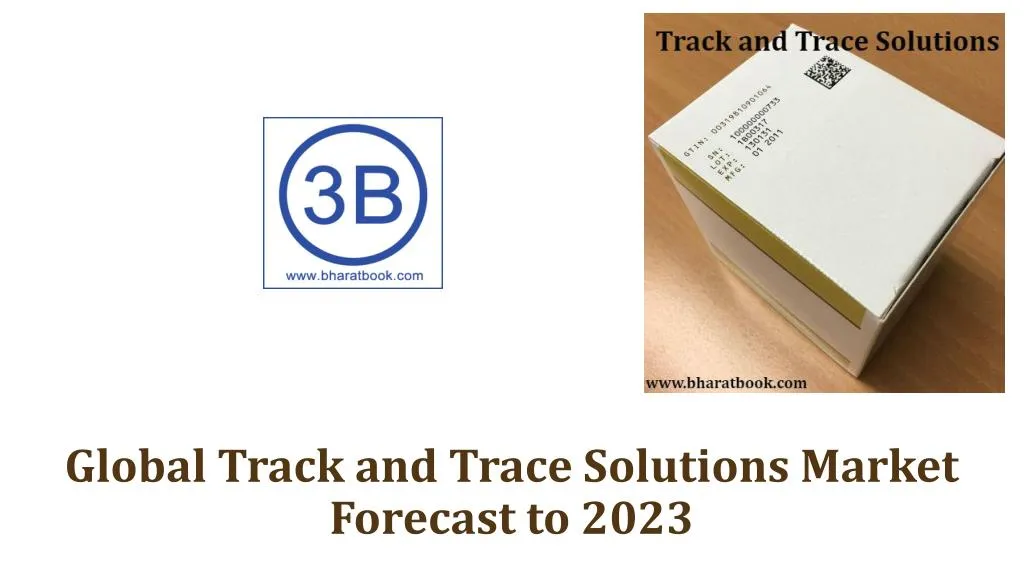 global track and trace solutions market forecast to 2023