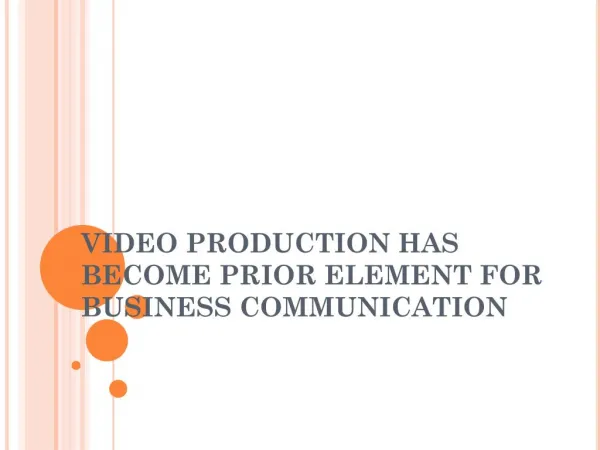 VIDEO PRODUCTION HAS BECOME PRIOR ELEMENT FOR BUSINESS COMMUNICATION