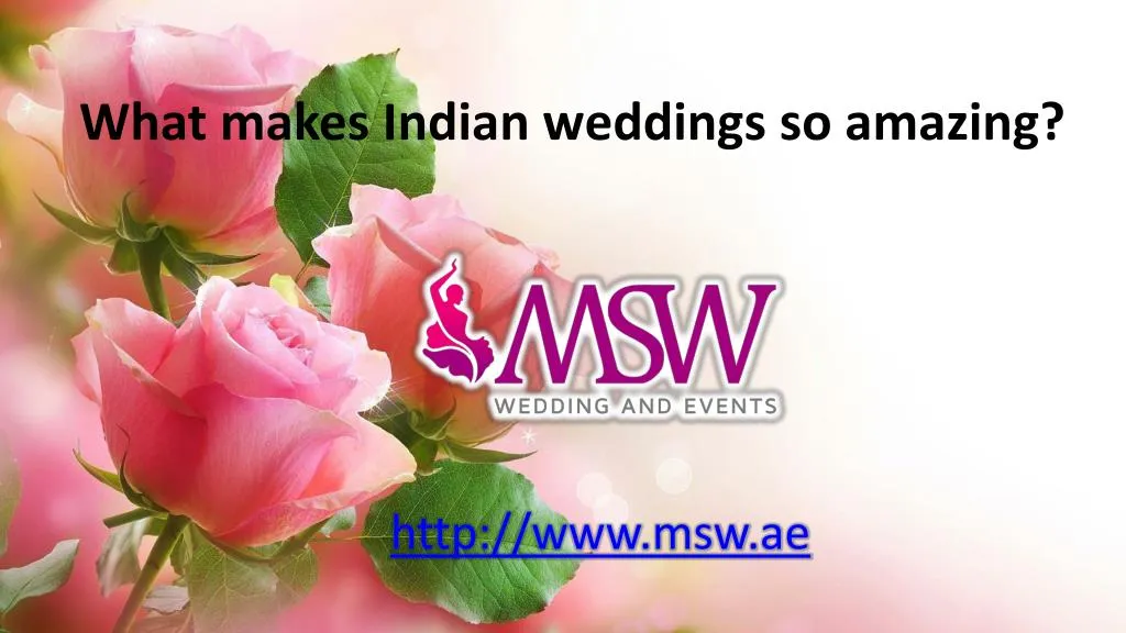 what makes indian weddings so amazing