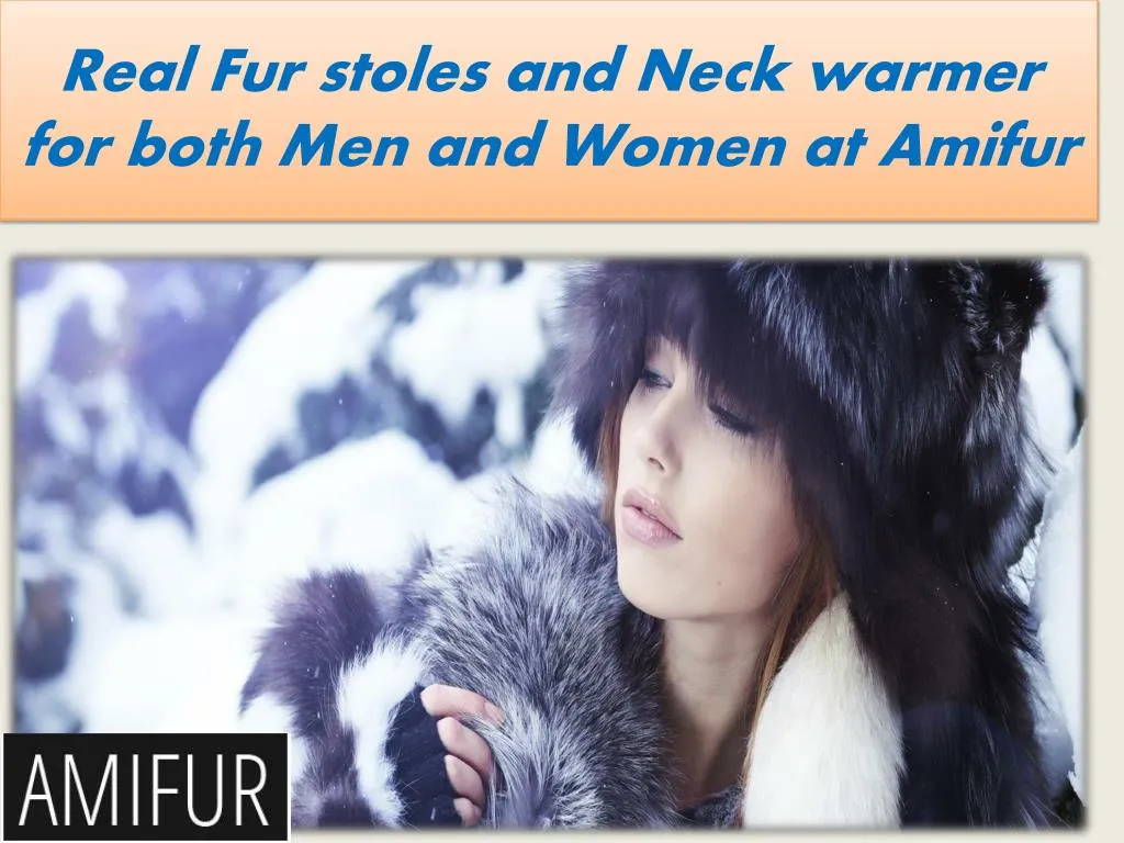 real fur stoles and neck warmer for both