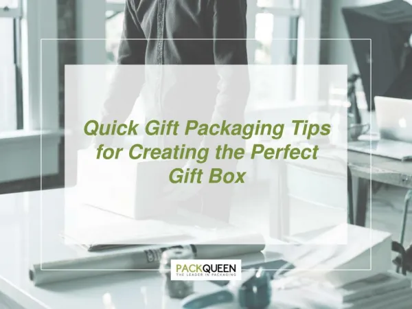 The Perfect Gift Box: Simple Packaging Tips