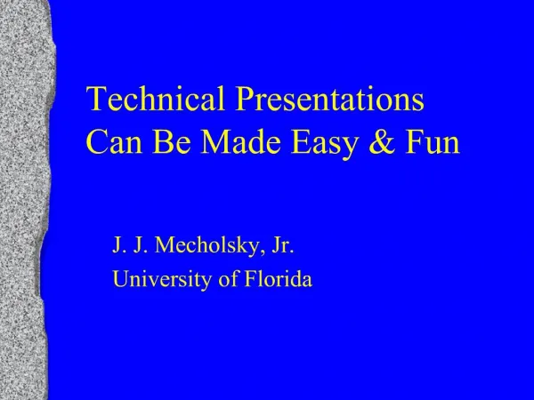 Technical Presentations Can Be Made Easy Fun