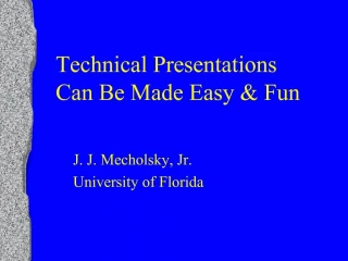 Technical Presentations Can Be Made Easy & Fun - slide 1