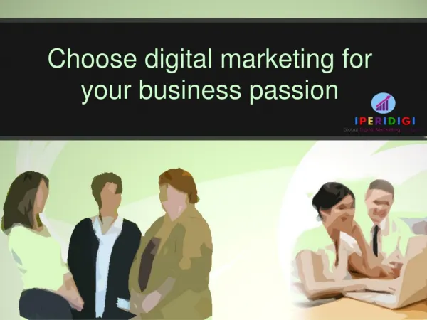 choose a digital marketing for your business passion