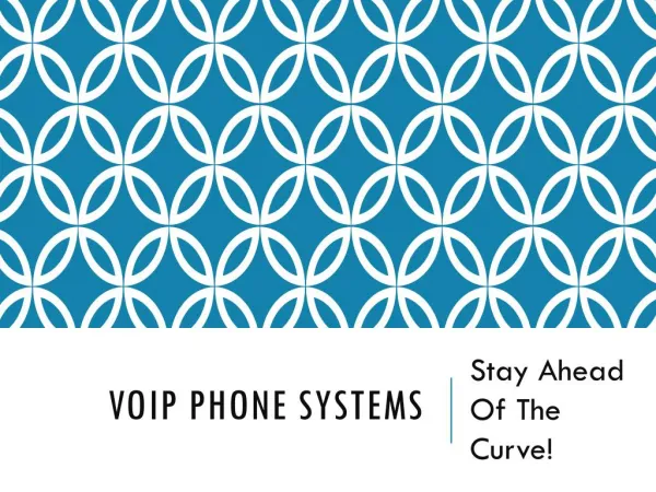 VoIP Phone Systems - Stay Ahead Of The Curve