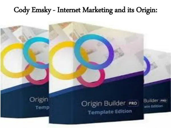 Cody Emsky - Internet Marketing and its Origin: