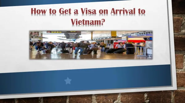 How to Get a Visa on Arrival to Vietnam?