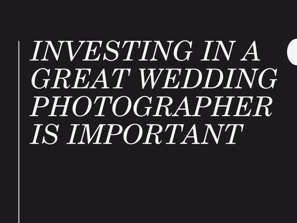 investing in a great wedding photographer