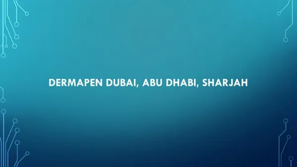 Dermapen Dubai, Abu Dhabi, Sharjah - Dermapen Dubai