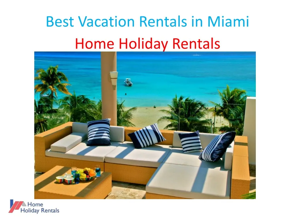 best vacation rentals in miami home holiday