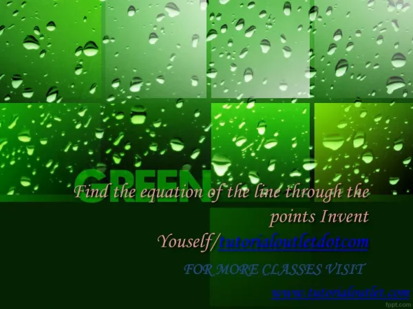 Find the equation of the line through the points Invent Youself/tutorialoutletdotcom