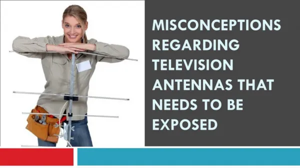 Misconceptions Regarding Television Antennas That Needs To Be Exposed