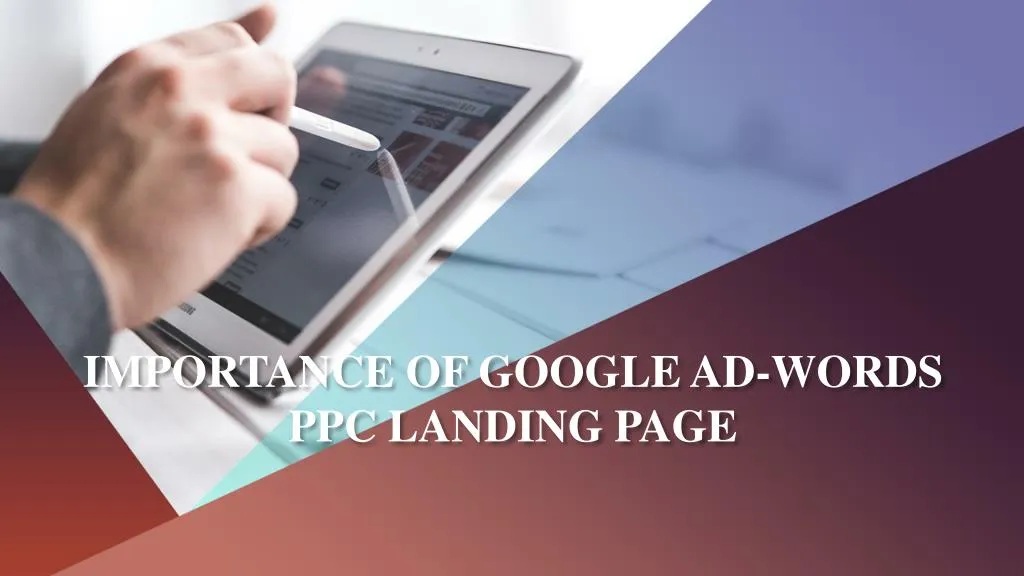 importance of google ad words ppc landing page