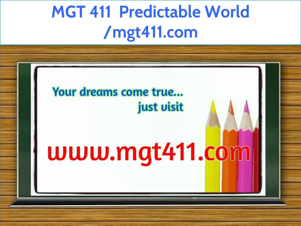 mgt 411 predictable world mgt411 com