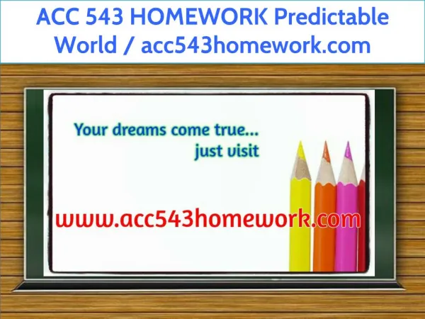 ACC 543 HOMEWORK Predictable World / acc543homework.com