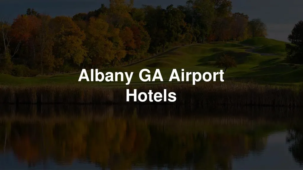 albany ga airport hotels