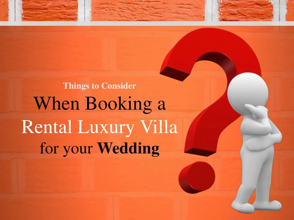 things to consider when booking a rental luxury villa for your wedding