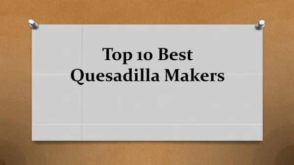 Top 10 best quesadilla makers