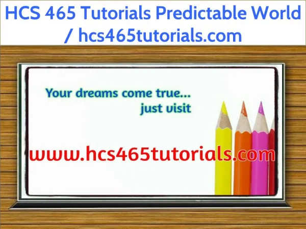 HCS 465 Tutorials Predictable World /hcs465tutorials.com