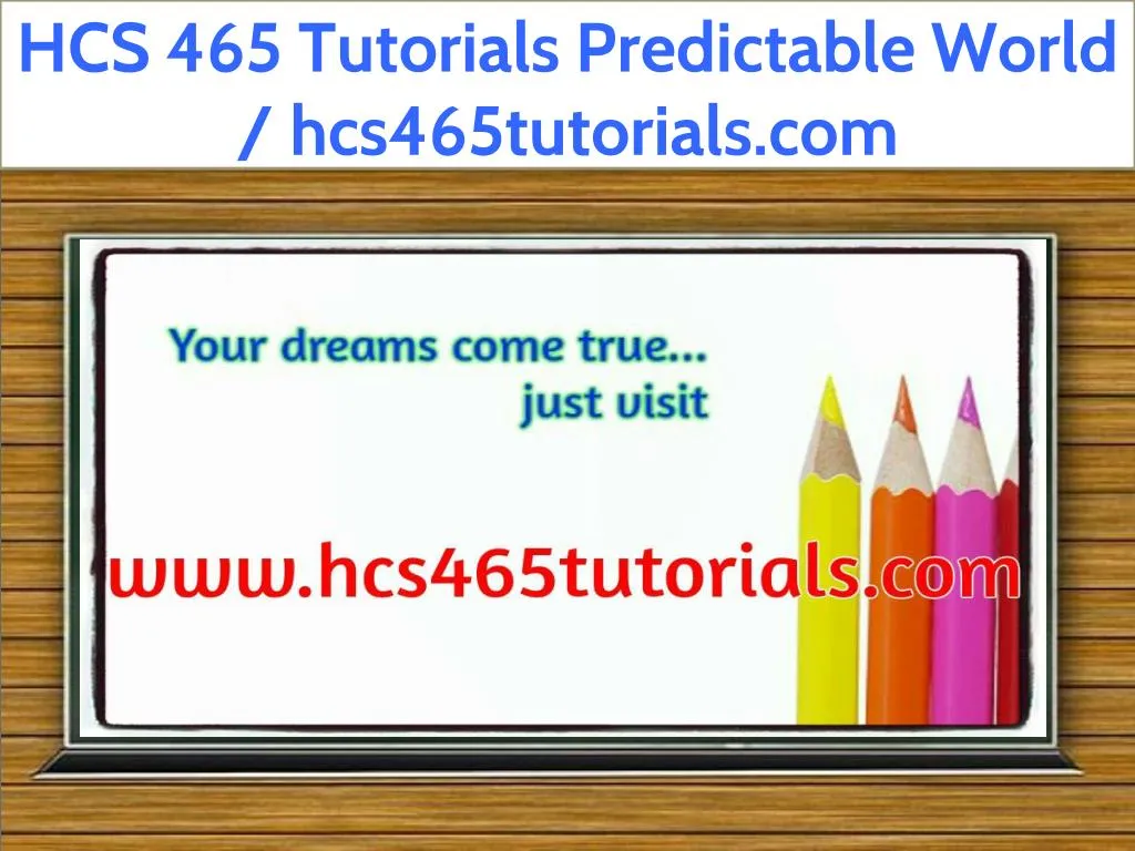 hcs 465 tutorials predictable world