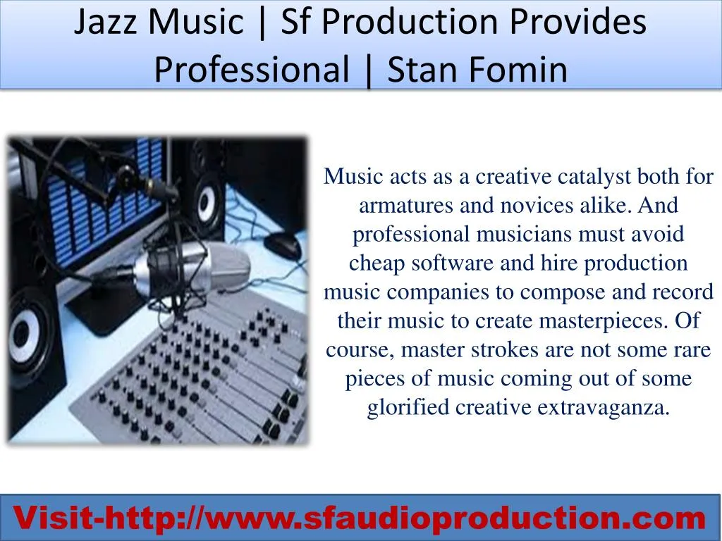jazz music sf production provides professional stan fomin
