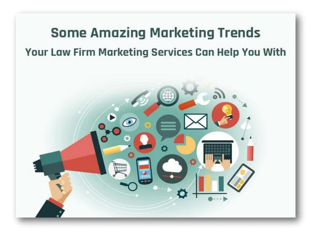 some amazing marketing trends your law firm marketing services can help you with