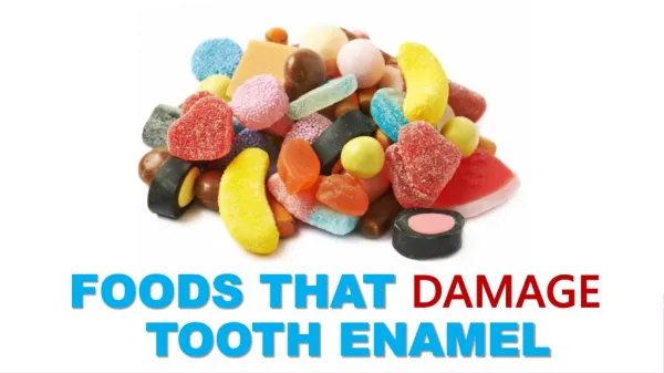 Foods That Damage Tooth Enamel
