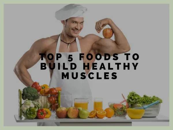 Top 5 Food to Build Healthy Muscles