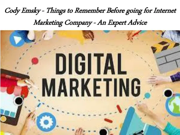 Cody Emsky - Things to Remember Before going for Internet Marketing Company - An Expert Advice