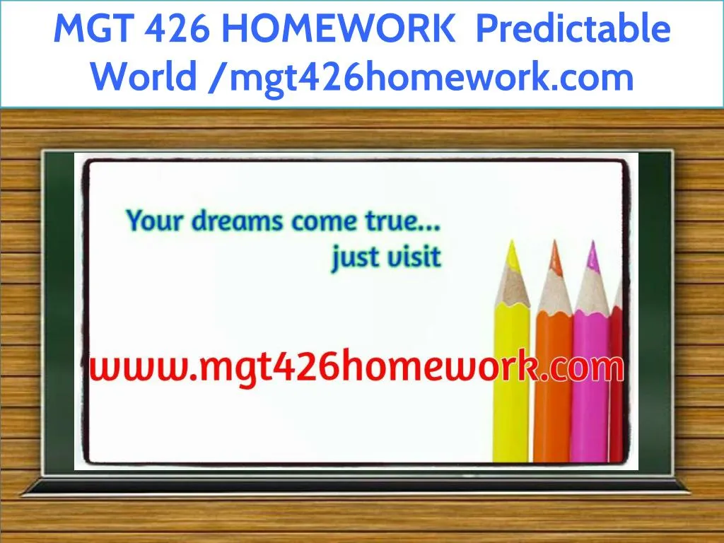 mgt 426 homework predictable world mgt426homework