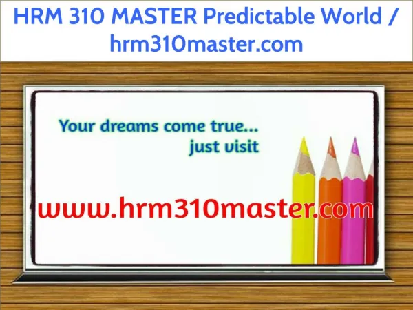 HRM 310 MASTER Predictable World / hrm310master.com