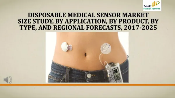 Disposable Medical Sensor Market Size Study, By Application, By Product, By Type, and Regional Forecasts, 2017-2025