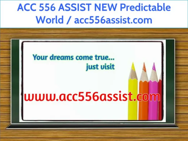 ACC 556 ASSIST NEW Predictable World / acc556assist.com