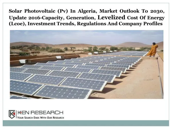 Solar Photovoltaic (Pv) In Algeria: Ken Research