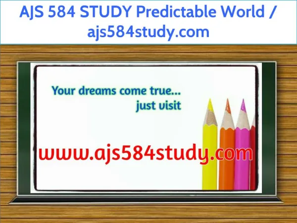 AJS 584 STUDY Predictable World / ajs584study.com