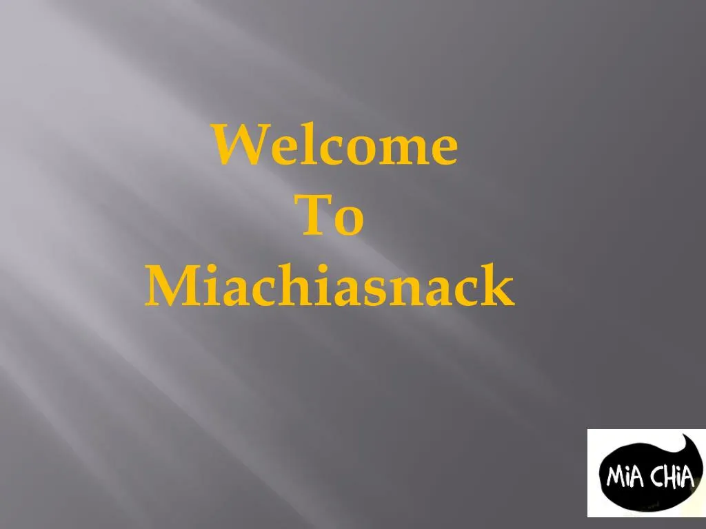 welcome to miachiasnack