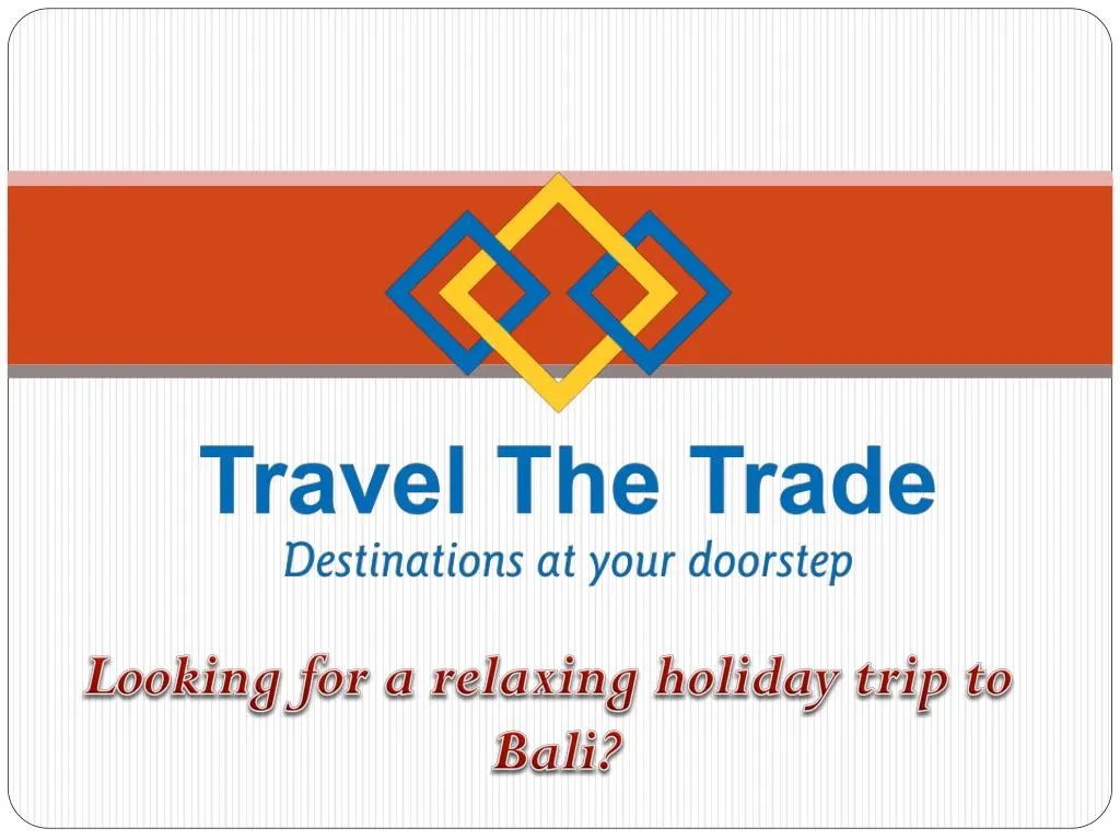 looking for a relaxing holiday trip to bali