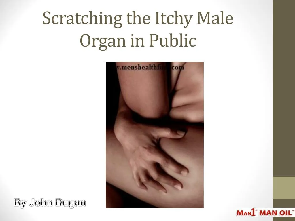 scratching the itchy male organ in public